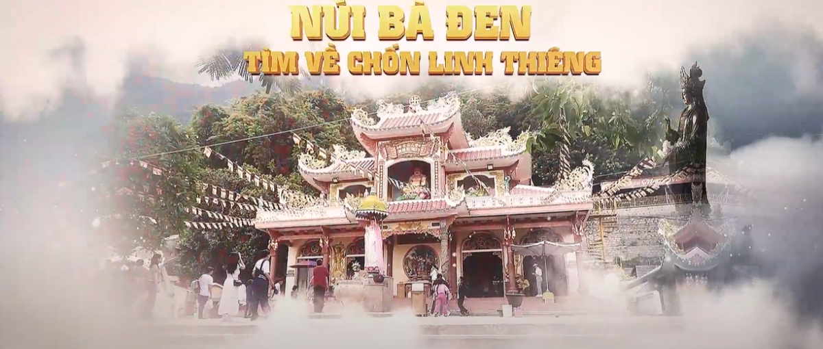 Núi Bà Đen - Tìm về chốn linh thiêng