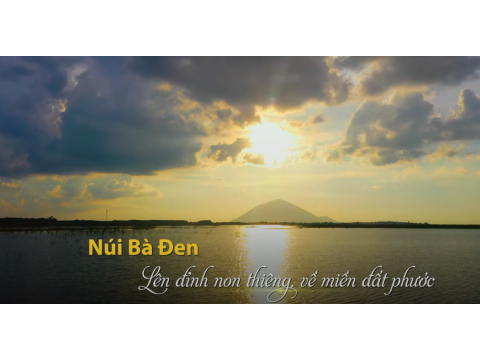 Núi Bà Đen lên đỉnh non thiêng về miền đất phước